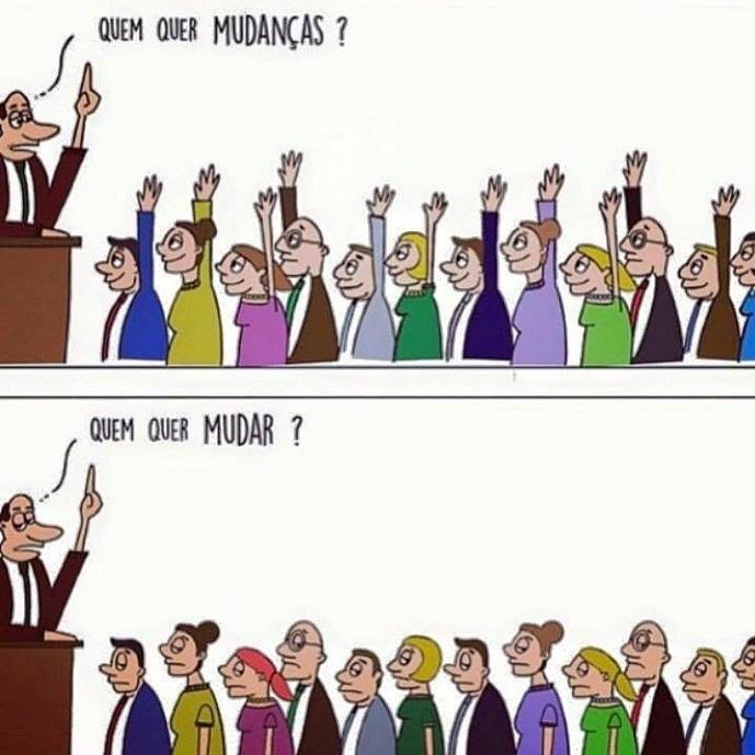 Quem quer mudanças